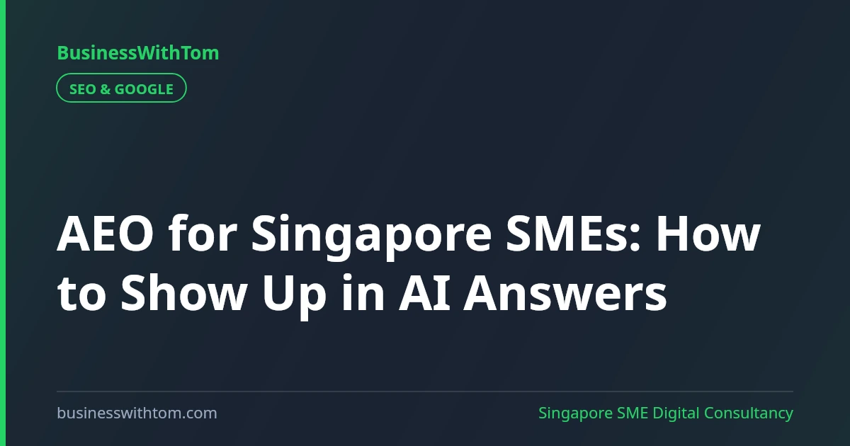 AEO for Singapore SMEs: How to Show Up in AI Answers