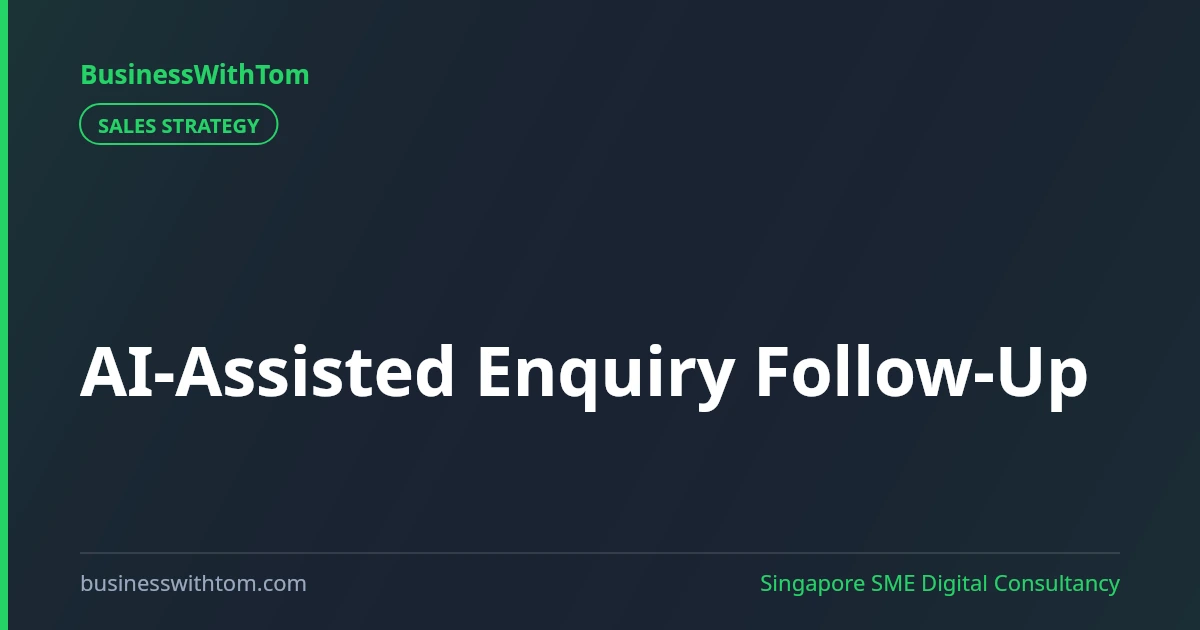 AI-Assisted Enquiry Follow-Up: Never Let a Lead Go Cold Again