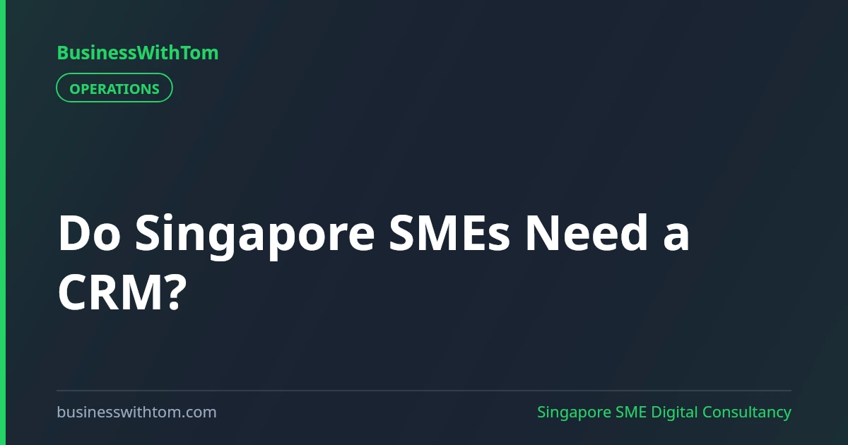 Do Singapore SMEs Need a CRM? Track Every Enquiry Simply