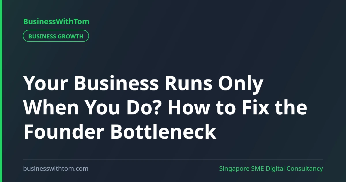 Your Business Runs Only When You Do? How to Fix the Founder Bottleneck