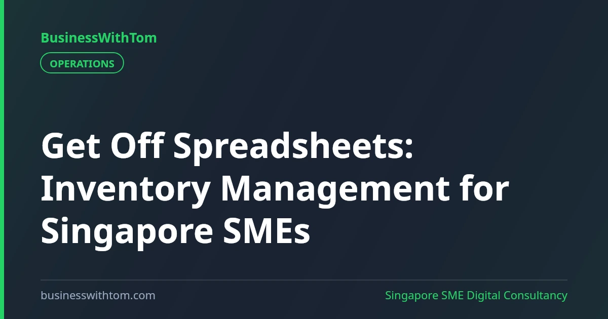 Get Off Spreadsheets: Inventory Management for Singapore SMEs