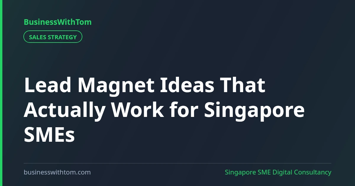Lead Magnet Ideas That Actually Work for Singapore SMEs