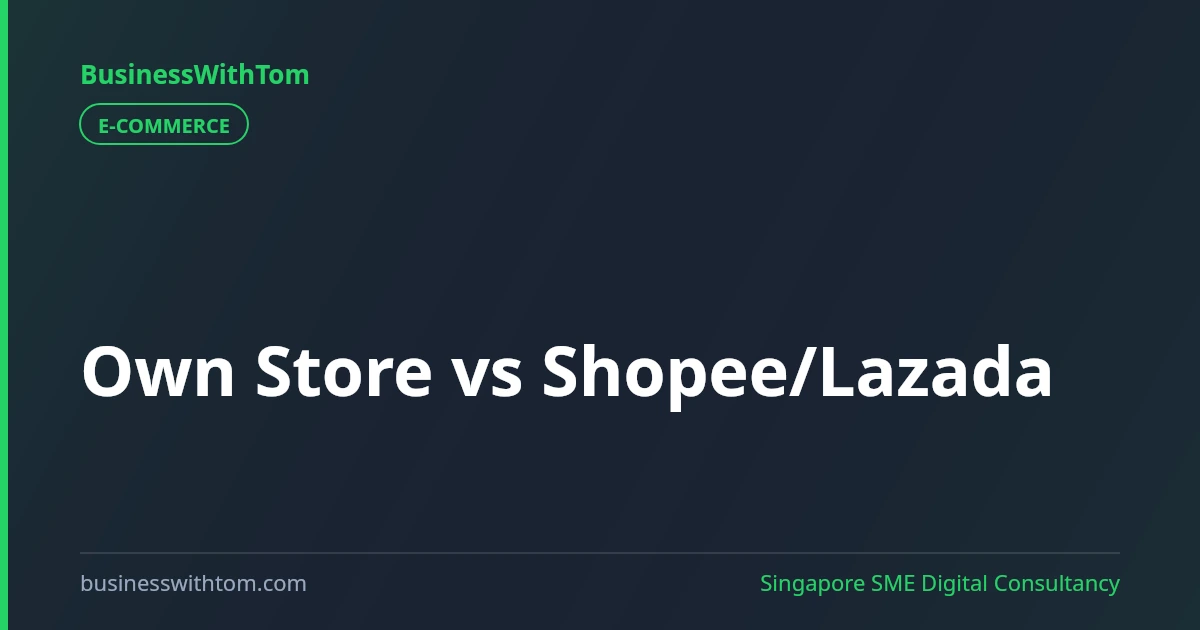 Own Store vs Shopee/Lazada: Where Should Singapore SMEs Sell?