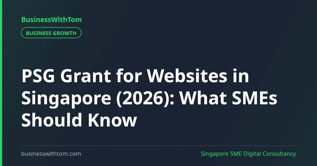 PSG Grant for Websites in Singapore (2026): What SMEs Should Know