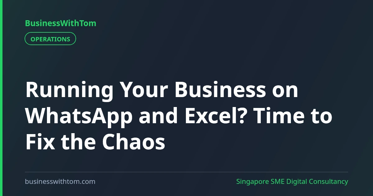 Running Your Business on WhatsApp and Excel? Time to Fix the Chaos