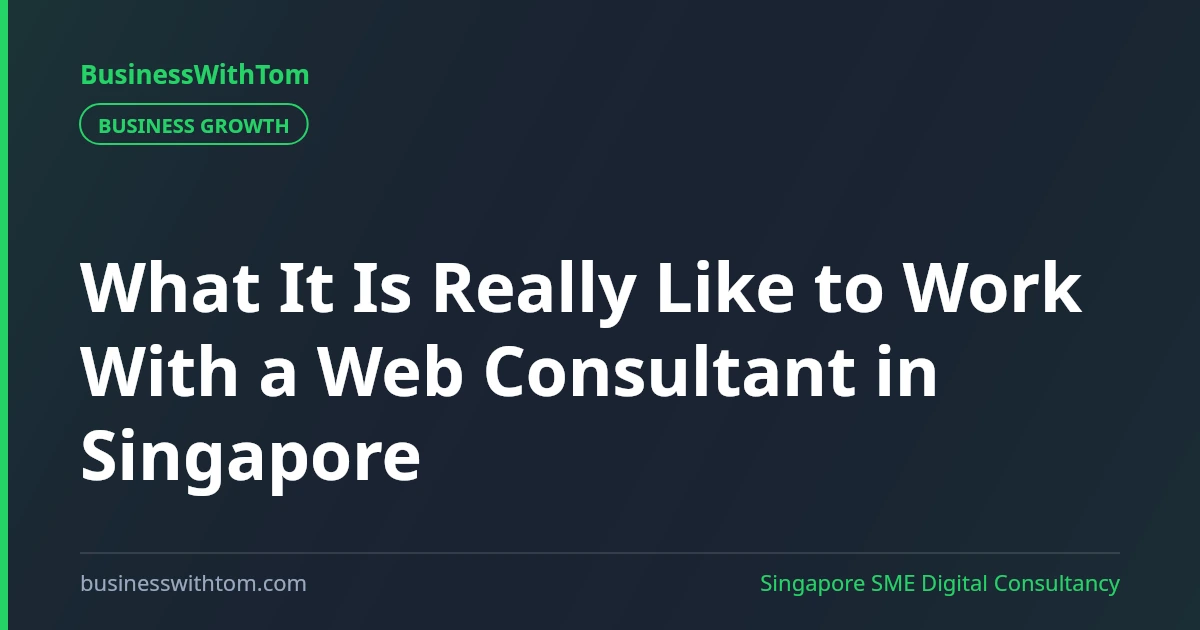 What It Is Really Like to Work With a Web Consultant in Singapore
